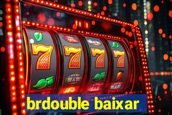 brdouble baixar